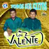 Los Valente - Todos Sus Éxitos